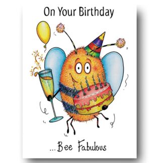 Greeting Card On Your Birthday...Bee Fabulous
